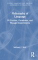 Philosophy of Language: 50 Puzzles, Paradoxes, and Thought Experiments Michael P. Wolf 9781032023861