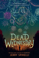 Dead Wednesday by Jerry Spinelli 9780593306703