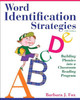 Word Identification Strategies: Building Phonics into a Classroom Reading Program by Barbara J. Fox