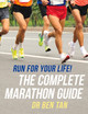 Run for Your Life!: The Complete Marathon Guide by Ben Tan 9789815066975