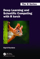 Deep Learning and Scientific Computing with R torch Sigrid Keydana 9781032231396