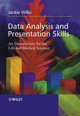 Data Analysis and Presentation Skills – An Introduction for the Life and Medical Sciences by J Willis 9780470852743