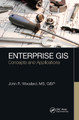 Enterprise GIS: Concepts and Applications by John R. Woodard 9781032474946