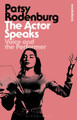 The Actor Speaks: Voice and the Performer by Patsy Rodenburg 9781350289673