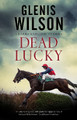 Dead Lucky by Glenis Wilson 9781448309573