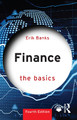 Finance: The Basics Erik Banks (Banking Professional and Financial Author, USA) 9781032381602