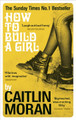 How to Build a Girl by Caitlin Moran