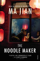 The Noodle Maker by Ma Jian