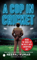 A Cop in Cricket by Neeraj Kumar 9789393986603
