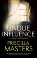 Undue Influence by Priscilla Masters 9781448310074