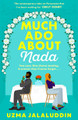 Much Ado About Nada by Uzma Jalaluddin 9781838959913