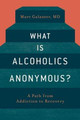 What is Alcoholics Anonymous? by Dr Marc Galanter