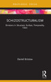 Schizostructuralism: Divisions in Structure, Surface, Temporality, Class by Daniel Bristow 9781032058726