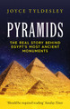 Pyramids: The Real Story Behind Egypt's Most Ancient Monuments Joyce Tyldesley 9781804363690