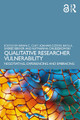 Qualitative Researcher Vulnerability: Negotiating, Experiencing and Embracing Bryan C. Clift 9781032393339