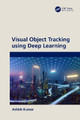 Visual Object Tracking using Deep Learning by Ashish Kumar 9781032490533