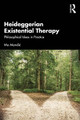 Heideggerian Existential Therapy: Philosophical Ideas in Practice Mo Mandic 9781032378251