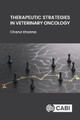 Therapeutic Strategies in Veterinary Oncology Dr Chand Khanna (CMO Ethos Veterinary Health, Ethos Veterinary Health, USA) 9781789245806
