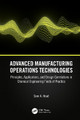 Advanced Manufacturing Operations Technologies: Principles, Applications, and Design Correlations in Chemical Engineering Fields of Practice by Sam A. Hout 9781032469126