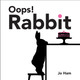 Oops! Rabbit by Jo Ham 9781529509113