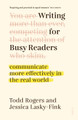 Writing for Busy Readers: communicate more effectively in the real world by Todd Rogers 9781914484452