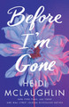 Before I'm Gone by Heidi McLaughlin 9781662513510