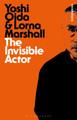 The Invisible Actor by Yoshi Oida 9781350148260