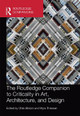 The Routledge Companion to Criticality in Art, Architecture, and Design by Chris Brisbin 9780367659813