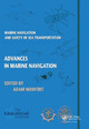 Marine Navigation and Safety of Sea Transportation: Advances in Marine Navigation by Adam Weintrit 9780367576424