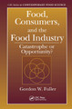 Food, Consumers, and the Food Industry: Catastrophe or Opportunity? by Gordon W. Fuller 9780367455385