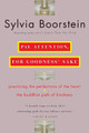 Pay Attention, for Goodness' Sake: The Buddhist Path of Kindness by Sylvia Boorstein 9780345448118