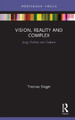 Vision, Reality and Complex: Jung, Politics and Culture by Thomas Singer 9780367538187
