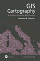 GIS Cartography: A Guide to Effective Map Design, Third Edition Gretchen N. Peterson (PetersonGIS, Seattle, Washington, USA) 9780367857943