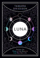 Luna: Harness the Power of the Moon to Live Your Best Life by Tamara Driessen
