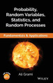 Probability, Random Variables, Statistics, and Random Processes: Fundamentals & Applications Ali Grami 9781119300816