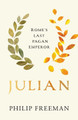 Julian: Rome’s Last Pagan Emperor by Philip Freeman 9780300256642