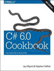 C# 6.0 Cookbook 4e Stephen Hilyard 9781491921463