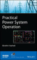 Practical Power System Operation by Ebrahim Vaahedi 9781118394021