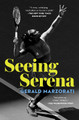 Seeing Serena Gerald Marzorati 9781982127893
