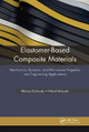 Elastomer-Based Composite Materials: Mechanical, Dynamic and Microwave Properties, and Engineering Applications by Nikolay Dishovsky 9781774630587