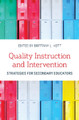 Quality Instruction and Intervention Strategies for Secondary Educators by Brittany L. Hott 9781538143773