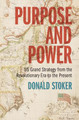 Purpose and Power: US Grand Strategy from the Revolutionary Era to the Present by Donald Stoker 9781009257275