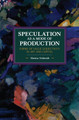 Speculation as a Mode of Production: Forms of Value Subjectivity in Art and Capital by Marina Vishmidt 9781642590517