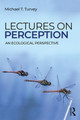 Lectures on Perception: An Ecological Perspective Michael T. Turvey 9781138335264