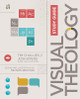 Visual Theology Study Guide: Seeing and Understanding the Truth About God by Tim Challies