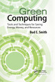 Green Computing: Tools and Techniques for Saving Energy, Money, and Resources by Bud E. Smith 9781138374669