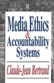 Media Ethics and Accountability Systems by Claude-Jean Bertrand 9781138511989