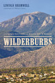 Wilderburbs: Communities on Nature's Edge by Lincoln Bramwell