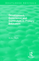Development, Experience and Curriculum in Primary Education (1984) by W. A. L. Blyth 9781138550827