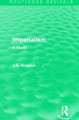 Imperialism: A Study by J. A. Hobson 9781138644861